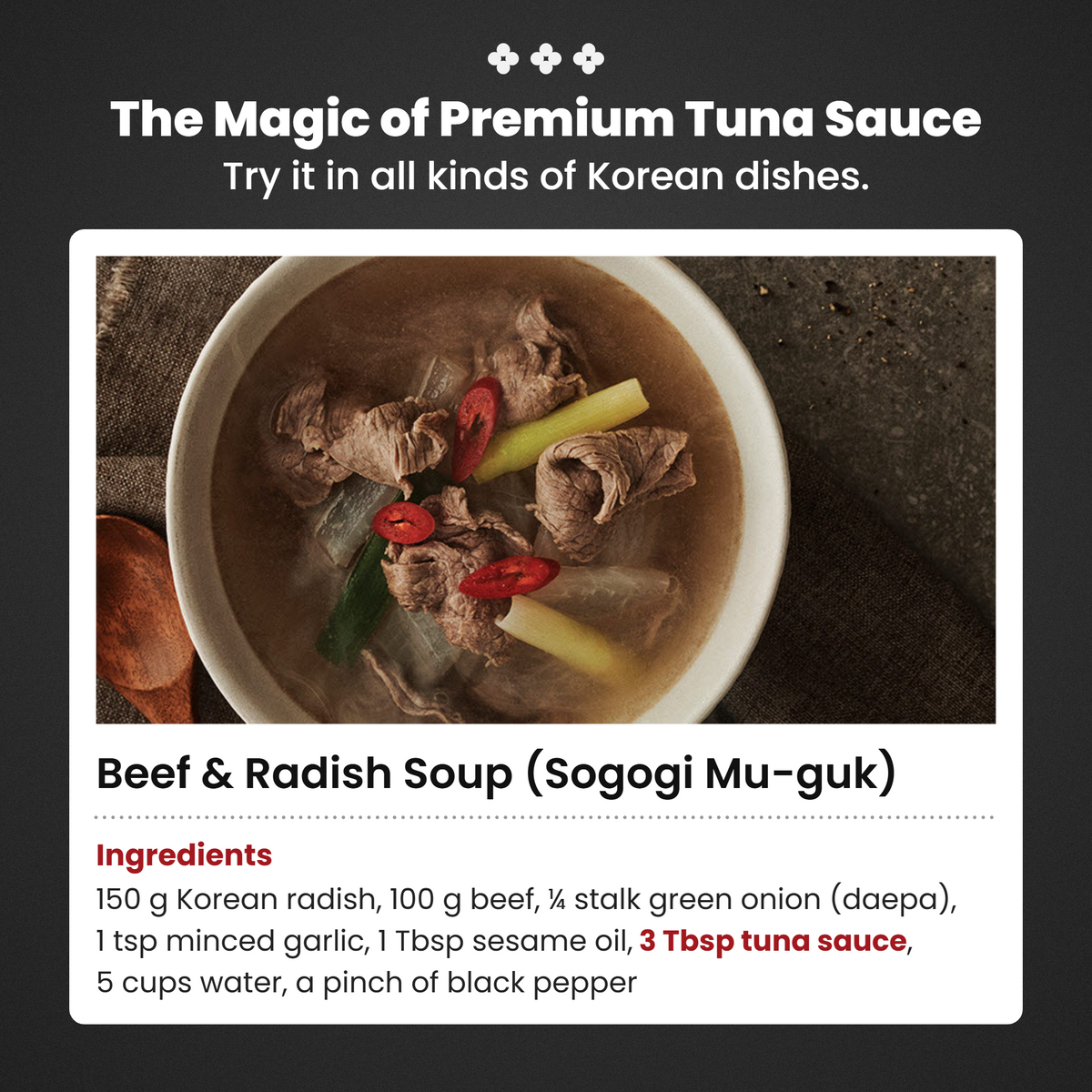 Korean tuna sauce — recipe card for beef and radish soup (sogogi mu-guk) using 3 Tbsp of tuna sauce
